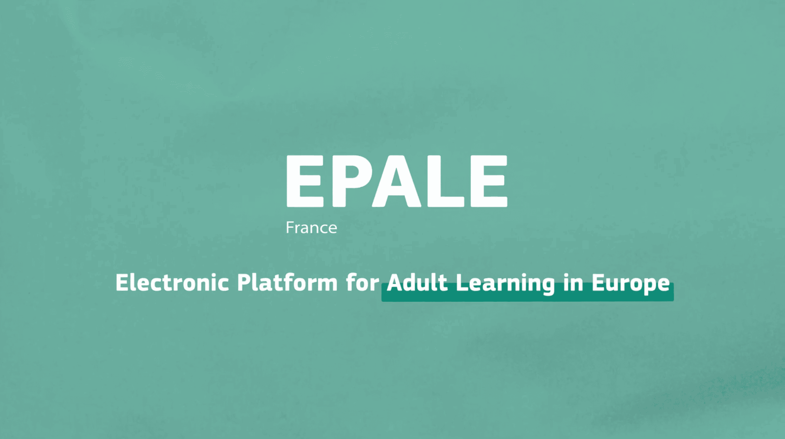 Écran titre de la vidéo EPALE, Electronic Platform for Adult Learning in Europe