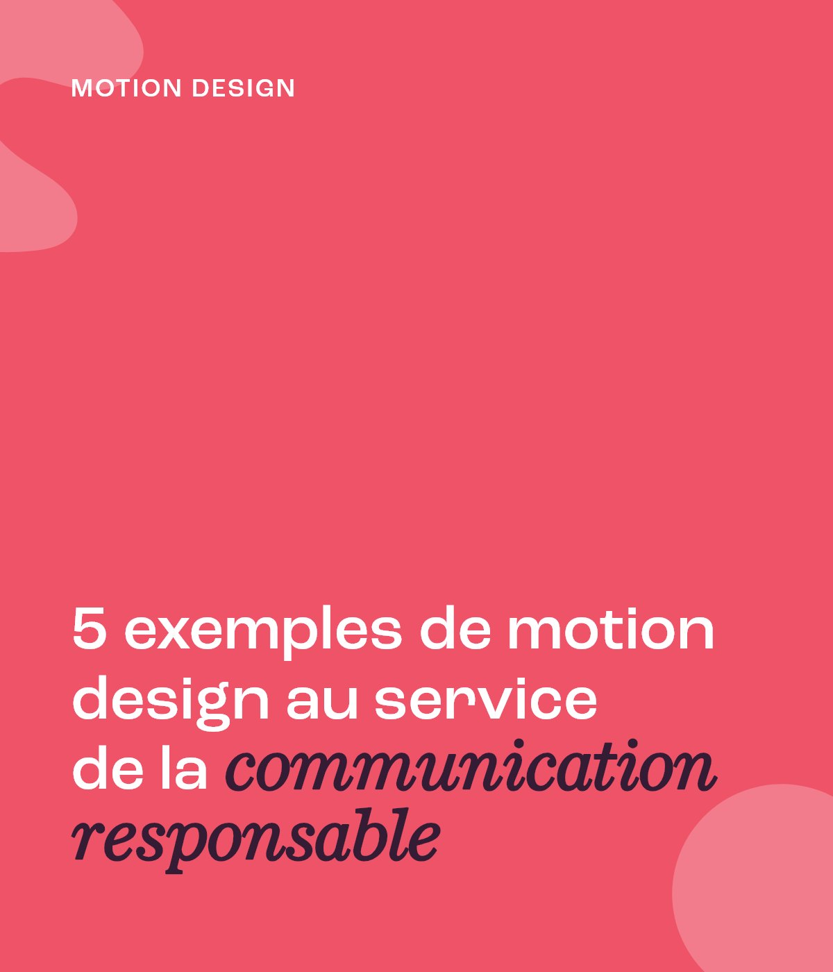 5 exemples de motion design au service de la communication responsable